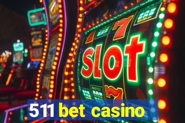 511 bet casino